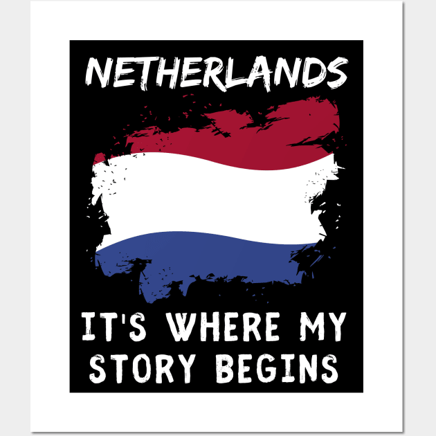 Netherland Its Where My Story Begins Wall Art by footballomatic